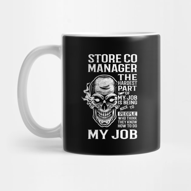 Store Co Manager T Shirt - The Hardest Part Gift Item Tee by candicekeely6155